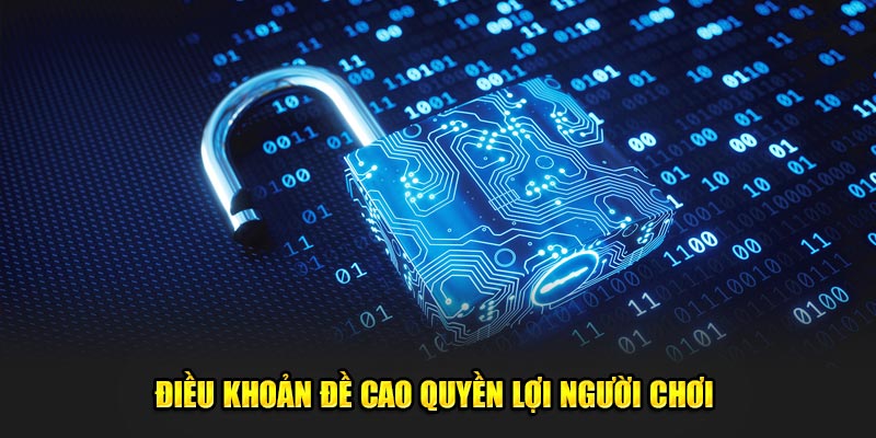 Điều khoản đề cao quyền lợi người chơi