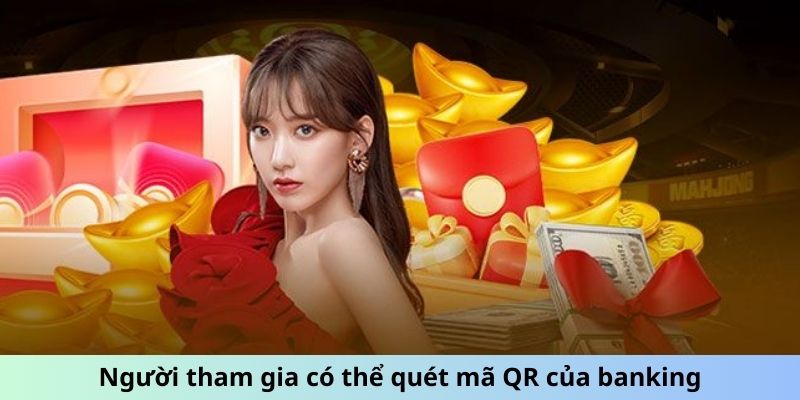 Người tham gia có thể quét mã QR của banking